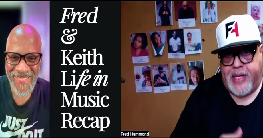 Fred Hammond and Keith Staten, Life in Music Recap.